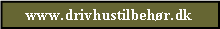 Tekstboks: www.drivhustilbeh�r.dk